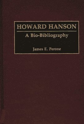 James E. Perone - Howard Hanson, Inbunden