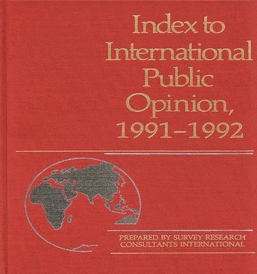 Elizabeth Hann Hastings, Philip K. Hastings - Index to International Public Opinion, 1991-1992, Inbunden