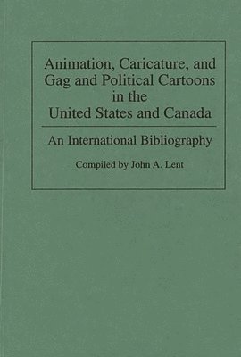 bokomslag Animation, Caricature, and Gag and Political Cartoons in the United States and Canada
