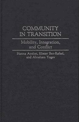Hanna Ayalon, Eliezer Ben-Rafael, Abraham Yogev, Dan A. Chekki - Community in Transition, Inbunden