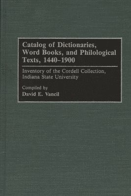Catalog of Dictionaries, Word Books, and Philological Texts, 1440-1900