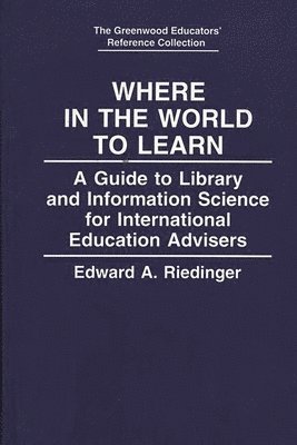 Edward A. Riedinger - Where in the World to Learn, Inbunden