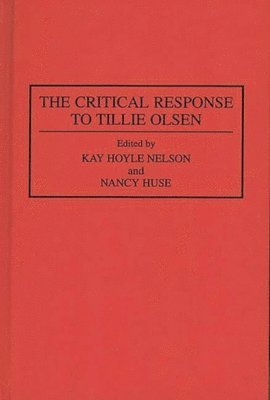 Nancy Huse, Kay Nelson - Critical Response to Tillie Olsen, Inbunden