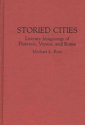 Michael Ross - Storied Cities, Inbunden