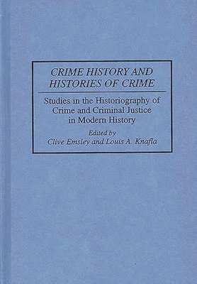Clive Emsley - Crime History and Histories of Crime, Inbunden