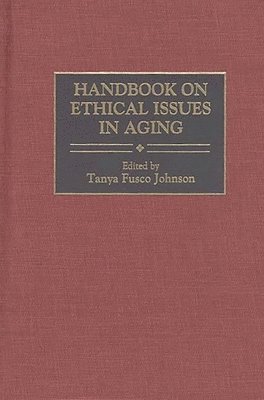 Handbook on Ethical Issues in Aging 1