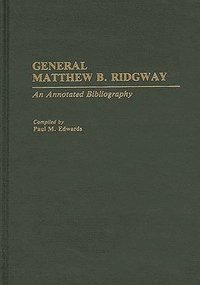 bokomslag General Matthew B. Ridgway
