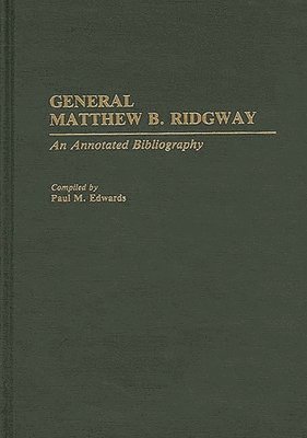 Paul M. Edwards, Paul M. Edwards - General Matthew B. Ridgway, Inbunden