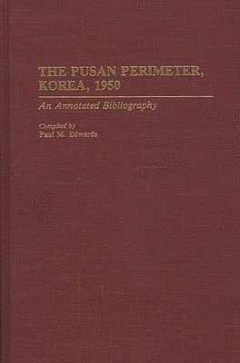 Paul M. Edwards - Pusan Perimeter, Korea, 1950, Inbunden