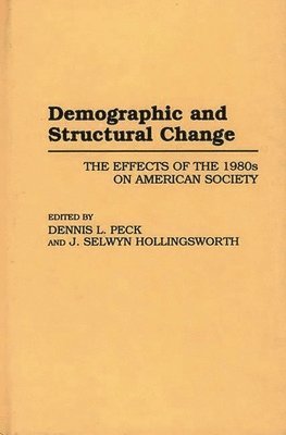 J. Selwyn Hollingsworth, Dennis L. Peck, Dan A. Chekki, Dennis L. Peck, J. Selwyn Hollingsworth - Demographic and Structural Change, Inbunden