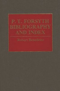 bokomslag P.T. Forsyth Bibliography and Index