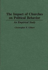bokomslag The Impact of Churches on Political Behavior