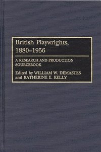 bokomslag British Playwrights, 1880-1956