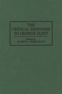 bokomslag The Critical Response to George Eliot