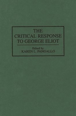 Karen Pangallo - Critical Response to George Eliot, Inbunden