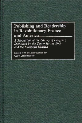 bokomslag Publishing and Readership in Revolutionary France and America