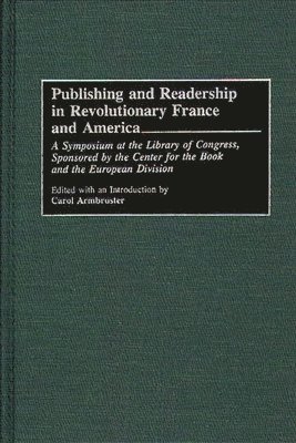 Publishing and Readership in Revolutionary France and America