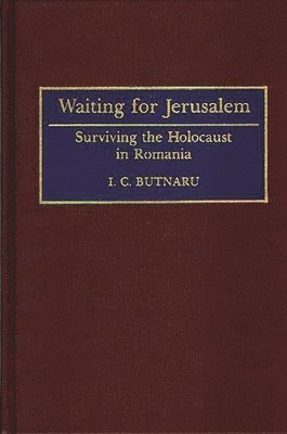 I. C. Butnaru, I. Butnaru - Waiting for Jerusalem, Inbunden