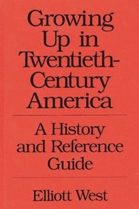 bokomslag Growing Up in Twentieth-Century America