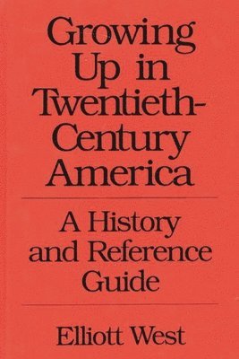 bokomslag Growing Up in Twentieth-Century America