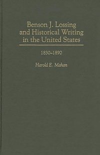 bokomslag Benson J. Lossing and Historical Writing in the United States