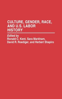 bokomslag Culture, Gender, Race, and U.S. Labor History