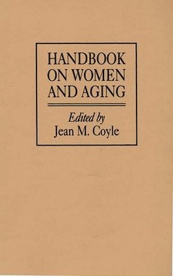 Jean M. Coyle, Jean M. Coyle - Handbook on Women and Aging, Inbunden