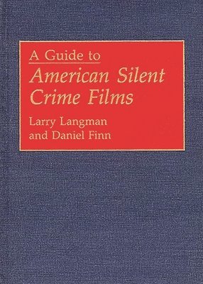 A Guide to American Silent Crime Films 1