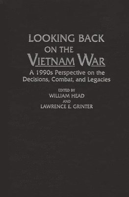 Lawrence E. Grinter, William P. Head, William Head, Lawrence E. Grinter - Looking Back on the Vietnam War, Inbunden