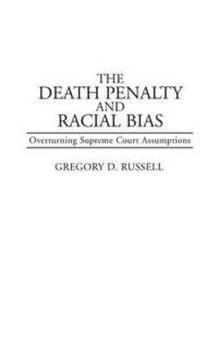 bokomslag The Death Penalty and Racial Bias