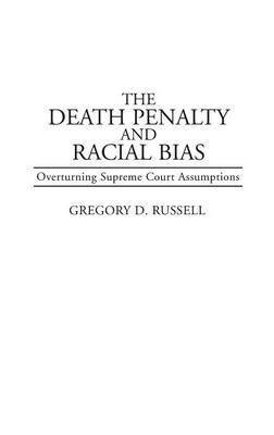 The Death Penalty and Racial Bias 1