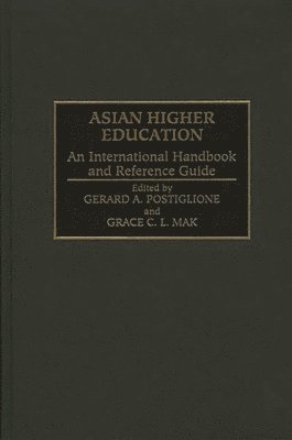 Grace Mak, Gerard Postiglione, Gerard A. Postiglione, Grace C. L. Mak - Asian Higher Education, Inbunden