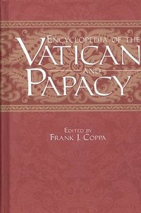 bokomslag Encyclopedia of the Vatican and Papacy