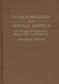 bokomslag State Formation in Central America