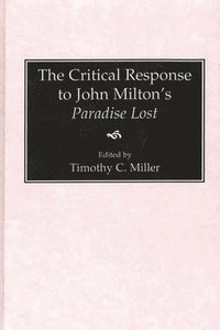 bokomslag The Critical Response to John Milton's Paradise Lost