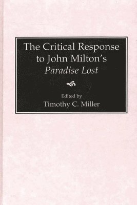 Timothy Miller - Critical Response to John Milton's Paradise Lost, Inbunden