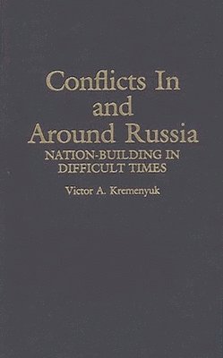 bokomslag Conflicts in and Around Russia