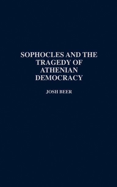 bokomslag Sophocles and the Tragedy of Athenian Democracy