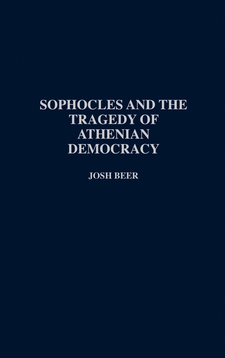 Sophocles and the Tragedy of Athenian Democracy 1