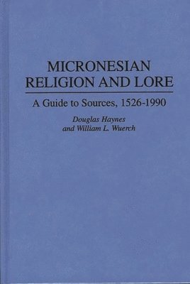 Douglas Haynes, William L. Wuerch - Micronesian Religion and Lore, Inbunden