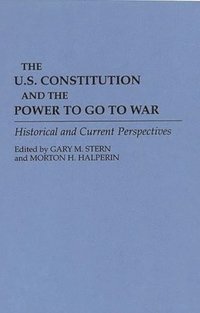 bokomslag The U.S. Constitution and the Power to Go to War