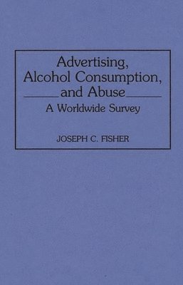 Advertising, Alcohol Consumption, and Abuse