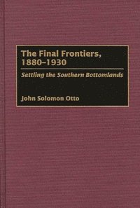 bokomslag The Final Frontiers, 1880-1930