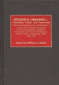 bokomslag Research Libraries -- Yesterday, Today, and Tomorrow