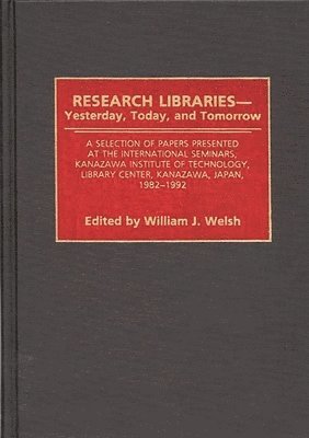 bokomslag Research Libraries -- Yesterday, Today, and Tomorrow