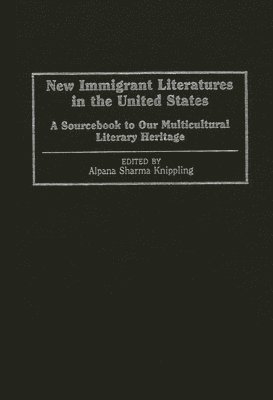 Alpana S. Sharma, Alpana Sharma Knippling - New Immigrant Literatures in the United States, Inbunden