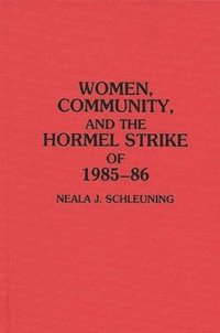 bokomslag Women, Community, and the Hormel Strike of 1985-86