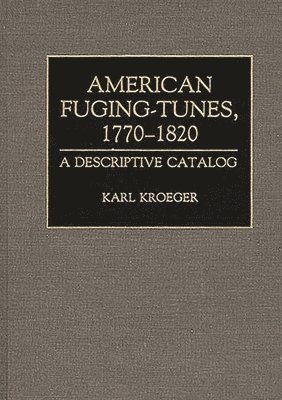American Fuging-Tunes, 1770-1820 1