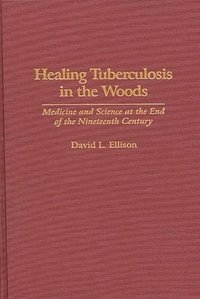 bokomslag Healing Tuberculosis in the Woods