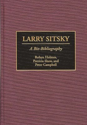 Peter Campbell, Robyn F. Holmes, Patricia Shaw - Larry Sitsky, Inbunden